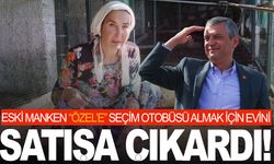 Ünlü manken Özgür Özel'e seçim otobüsü almak için evini satışa çıkardı