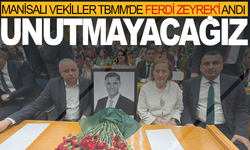 CHP'li Manisalı Milletvekilleri TBMM'de Ferdi Zeyrek'i Andı