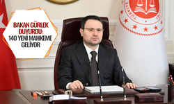 Bakan Gürlek duyurdu: 140 yeni mahkeme geliyor