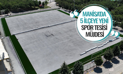 Manisa'nın 5 ilçesi spor tesisine kavuşacak