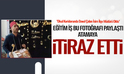 EĞİTİM İŞ BU FOTOĞRAFI PAYLAŞTI, ATAMAYA İTİRAZ ETTİ