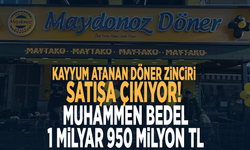 Kayyum atanan döner zinciri satışa çıkıyor! Muhammen bedel 1 milyar 950 milyon TL