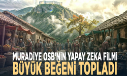 Muradiye OSB’nin yapay zeka filmi büyük beğeni topladı