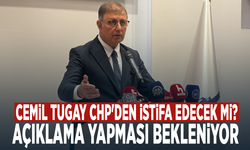 Cemil Tugay CHP'den istifa edecek mi? Açıklama yapması bekleniyor
