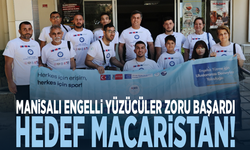 Manisalı engelli yüzücüler zoru başardı: Hedef macaristan!
