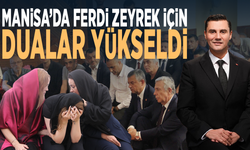Manisa’da Ferdi Zeyrek için dualar yükseldi