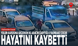 Kahreden kaza! Yolun karşısına geçerken iki aracın çarptığı 4 yaşındaki çocuk hayatını kaybetti