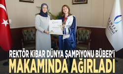 Rektör Kibar Dünya Şampiyonu Büber'i makamında ağırladı