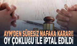AYM’den süresiz nafaka kararı! Oy çokluğu ile iptal edildi