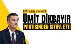 CHP Sakarya Milletvekili Ümit Dikbayır, partisinden istifa etti