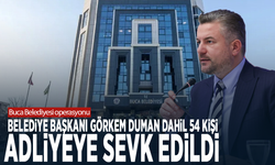 Buca Belediyesi operasyonu: Belediye başkanı Görkem Duman dahil 54 kişi adliyeye sevk edildi