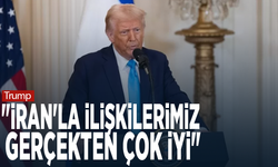 Trump: "İran'la ilişkilerimiz gerçekten çok iyi"