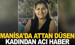 Manisa'da attan düşen kadından acı haber