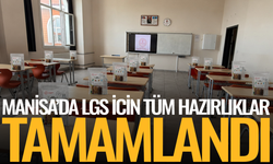 MANİSA’DA LGS İÇİN TÜM HAZIRLIKLAR TAMAMLANDI