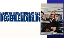 Manisa’nın üretim ve istihdam gücü değerlendirildi