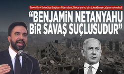 New York Belediye Başkanı Mamdani, Netanyahu için tutuklama çağrısını yineledi: Benjamin Netanyahu bir savaş suçlusudur