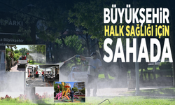 Büyükşehir halk sağlığı için sahada