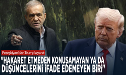 Pezeşkiyan'dan Trump'a yanıt: "Hakaret etmeden konuşamayan ya da düşüncelerini ifade edemeyen biri"