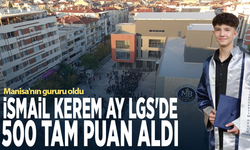 Manisa'nın gururu oldu...  İsmail Kerem Ay LGS'de 500 tam puan aldı