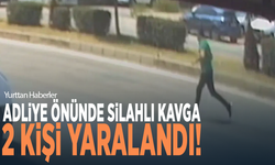 Adliye önünde silahlı kavga: 2 kişi yaralandı!
