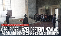 YENİ Parti'nin ilk ziyareti Anıtkabir'e... Özgür Özel: "Kuşatılan mirasınızı koruma görevi bize emanettir"