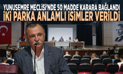 Yunusemre Meclisi'nde 50 madde karara bağlandı... İki parka anlamlı isimler verildi