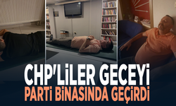 CHP'liler geceyi parti binasında geçirdi