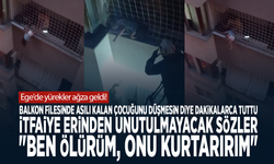 Ege'de yürekler ağza geldi! Balkon filesinde asılı kalan çocuğunu düşmesin diye dakikalarca tuttu