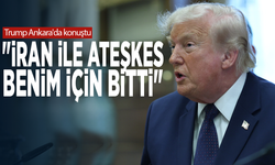 Trump Ankara'da konuştu: "İran ile ateşkes benim için bitti"