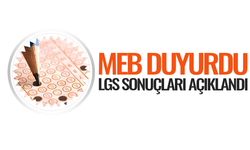 LGS sonuçları açıklandı!