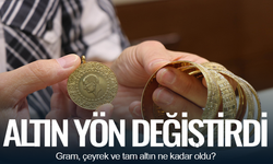 Altın fiyatları yükselişe geçti