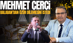 Mehmet Çerçi, Balaban'dan özür dilemesini istedi