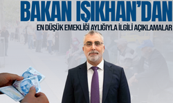 Bakan Işıkhan'dan en düşük emekli aylığıyla ilgili açıklama