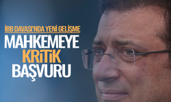 İBB Davası'nda yeni gelişme: Mahkemeye kritik başvuru