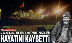 Manisa'da feci kaza! Sulama kanalına düşen motosiklet sürücüsü hayatını kaybetti