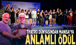 Tiyatro dünyasından Manisa'ya anlamlı ödül