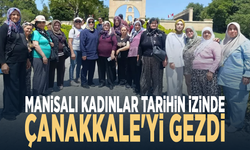 Manisalı kadınlar tarihin izinde Çanakkale'yi gezdi