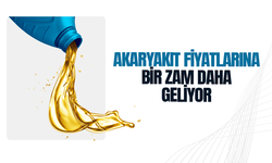 Akaryakıt fiyatlarına bir zam daha geliyor