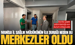 Manisa'da yeni aile sağlığı merkezlerinde çalışmalar hangi aşamada?