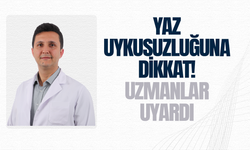 Yaz uykusuzluğuna dikkat