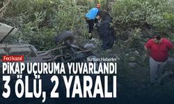 Feci kaza! Pikap uçuruma yuvarlandı: 3 ölü, 2 yaralı