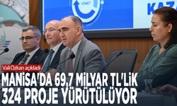 Vali Özkan açıkladı... Manisa'da 69,7 milyar TL'lik 324 proje yürütülüyor