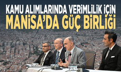 Kamu alımlarında verimlilik için Manisa’da güç birliği