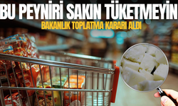 Bakanlık bu markanın peyniri için toplatma kararı aldı