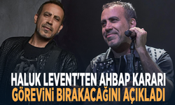Haluk Levent'ten Ahbap kararı... Görevini bırakacağını açıkladı