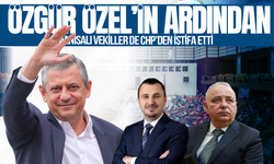 Özgür Özel'in ardından Manisalı vekiller de CHP'den istifa etti