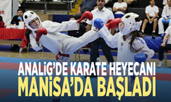 ANALİG’de karate heyecanı Manisa’da başladı