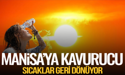 Manisa'da termometreler 36 dereceyi gösterecek