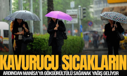 Kavurucu sıcakların ardından Manisa'ya gökgürültülü sağanak yağış geliyor