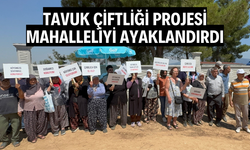 Tavuk çiftliği projesine mahalleliden tepki